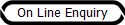 On Line Enquiry